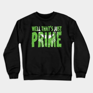 Just Prime Crewneck Sweatshirt